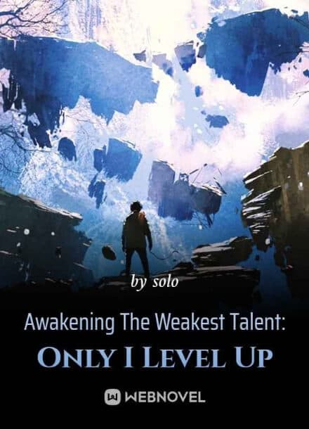 Пробуждение слабейшего таланта: Только я повышаю уровень
