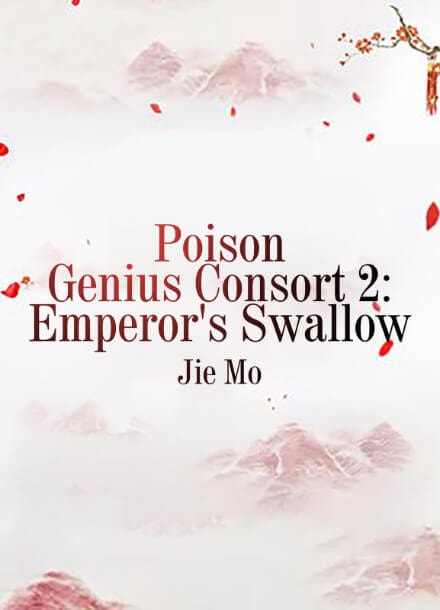 Гениальная жена по ядам 2: Ласточка Императора